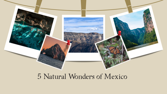 5 Natural Wonders of Mexico